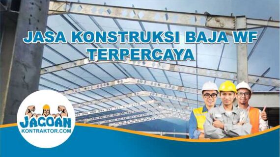 Jasa Konstruksi Baja Wf Terpercaya